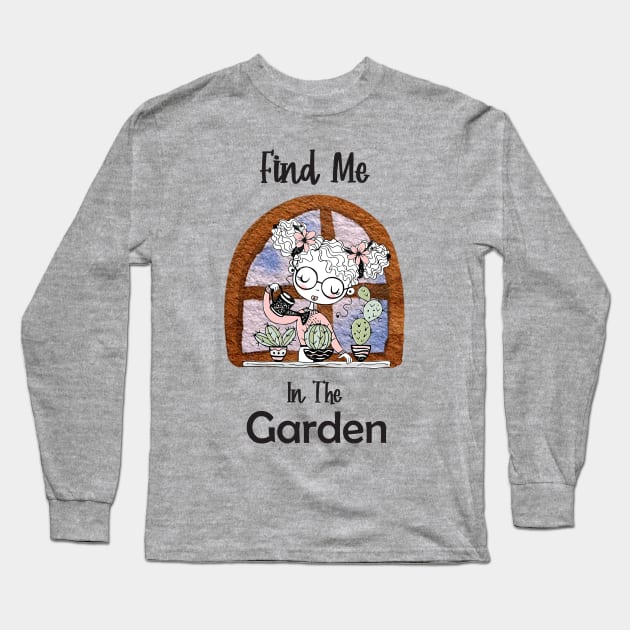 Find Me In The Garden Long Sleeve T-Shirt by Athikan